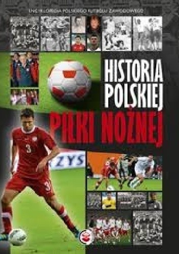 Historia polskiej piłki nożnej