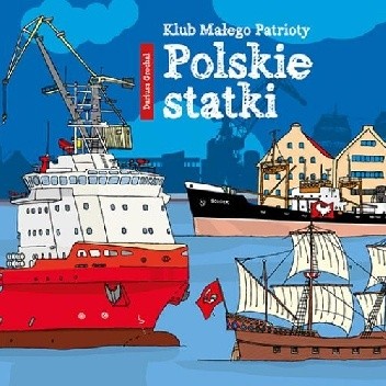 Klub Małego Patrioty. Polskie statki