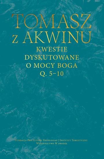 Kwestie dyskutowane o mocy Boga. Q. 5-10