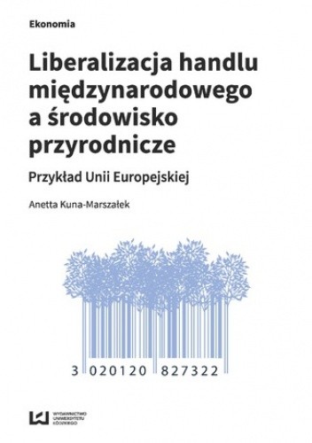 Liberalizacja handlu międzynarodowego a środowisko przyrodnicze. Przykład Unii Europejskiej