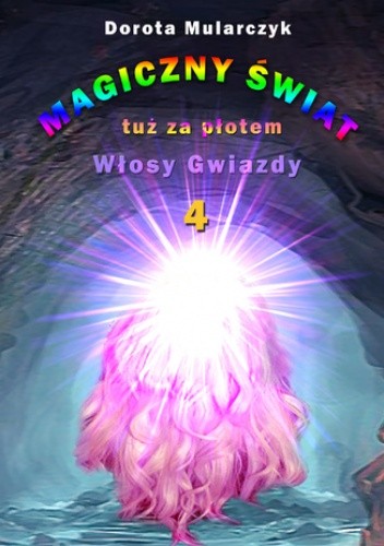 Magiczny świat tuż za płotem 4. Włosy gwiazdy