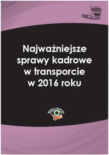 Najważniejsze sprawy kadrowe w transporcie w 2016 roku
