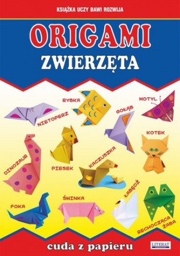 Origami. Zwierzęta. Cuda z papieru