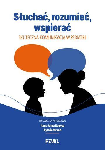 Okładka: Słuchać, rozumieć, wspierać. Skuteczna komunikacja w pediatrii