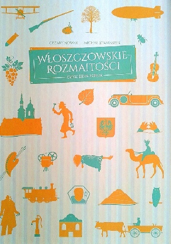 Włoszczowskie rozmaitości, czyli silva rerum