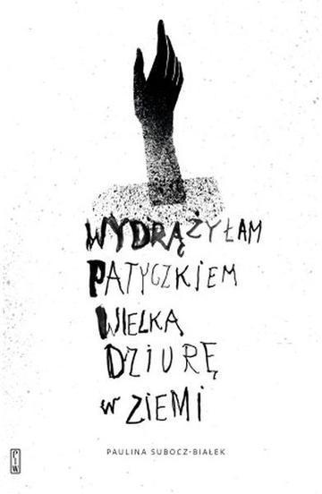 wydrążyłam patyczkiem wielką dziurę w ziemi