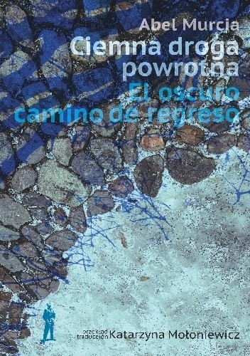 Ciemna droga powrotna. El oscuro camino de regreso