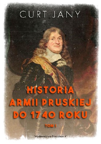 Historia armii pruskiej do 1740 roku Tom I