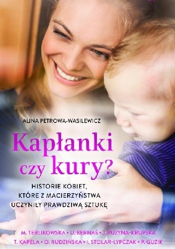 Kapłanki czy kury? Historie kobiet, które z macierzyństwa uczyniły prawdziwą sztukę
