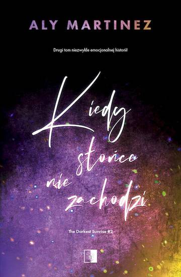 Kiedy słońce nie zachodzi. The Darkest Sunrise. Tom 2