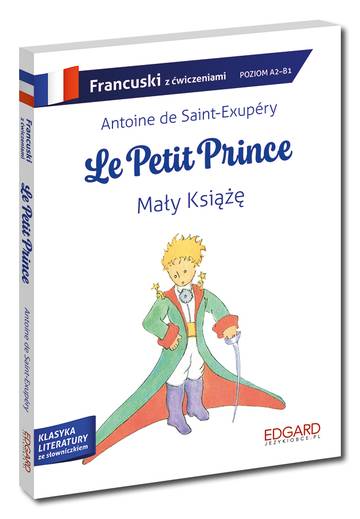 Mały Książę / Le Petit Prince. Klasyka z ćwiczeniami wyd. francuskie