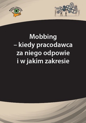 Mobbing - kiedy pracodawca za niego odpowie i w jakim zakresie