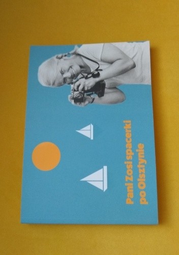 Pani Zosi spacerki po Olsztynie. Fotografie autorstwa Zofii Barankiewicz