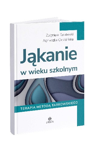 Jąkanie w wieku szkolnym. Terapia metodą Tarkowskiego