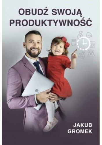 Obudź swoją produktywność