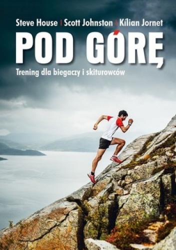 Pod górę. Trening dla biegaczy i skiturowców