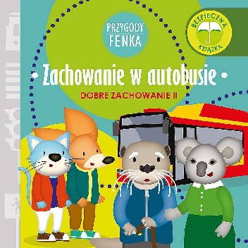 Przygody Fenka. Dobre zachowanie II. Zachowanie w autobusie
