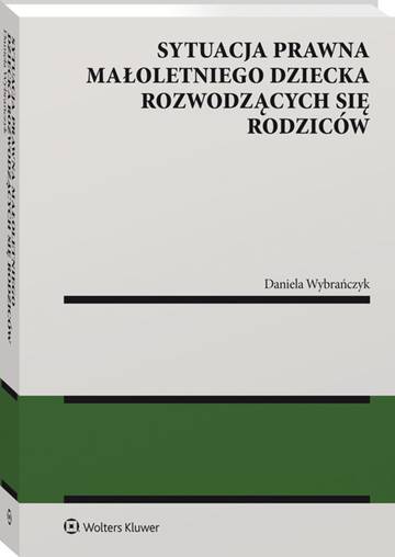 Sytuacja prawna małoletniego dziecka rozwodzących się rodziców