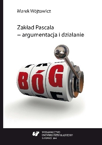 Zakład Pascala - argumentacja i działanie