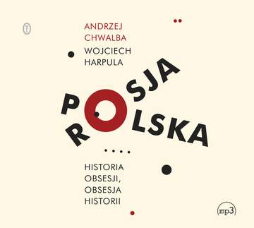 CD MP3 Polska-Rosja. Historia obsesji, obsesja historii
