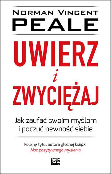 Uwierz i zwyciężaj jak zaufać swoim myślom i poczuć pewność siebie