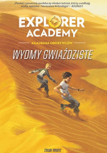Explorer Academy: Akademia Odkrywców. Wydmy Gwiaździste. Tom 4