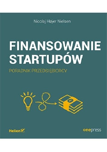 Finansowanie startupów. Poradnik przedsiębiorcy