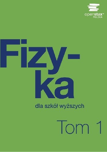 Fizyka dla szkół wyższych. Tom 1