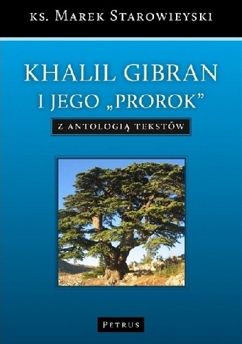 Khalil Gibran i jego "Prorok". Z antologią tekstów.