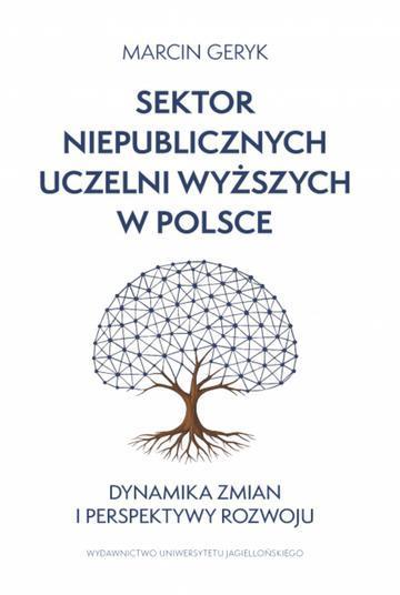 Sektor niepublicznych uczelni wyższych w Polsce. Dynamika zmian i perspektywy rozwoju