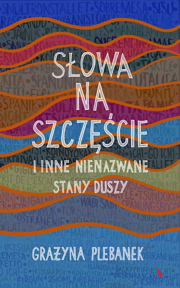 Słowa na szczęście i inne nienazwane stany duszy