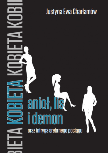 Kobieta anioł, lis i demon oraz intryga srebrnego pociągu