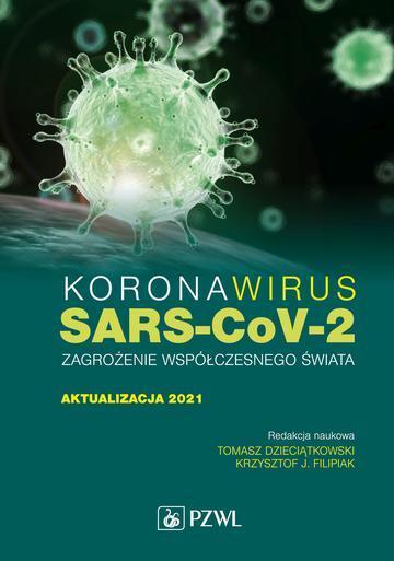 Koronawirus SARS-CoV-2 - zagrożenie dla współczesnego świata. Aktualizacja 2021
