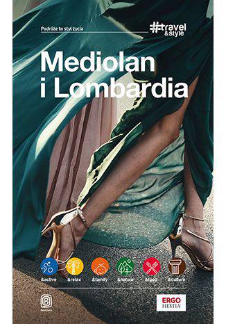Mediolan i Lombardia. Travel&amp;Style