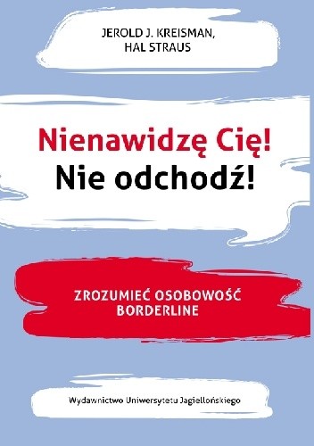Nienawidzę cię! Nie odchodź!