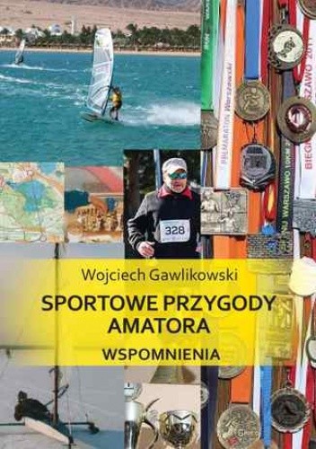 Sportowe przygody amatora. Wspomnienia