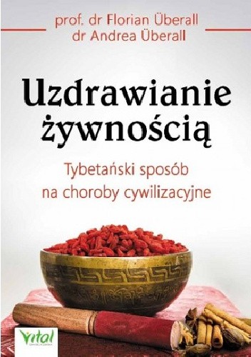 Uzdrawianie żywnością. Tybetański sposób na choroby cywilizacyjne