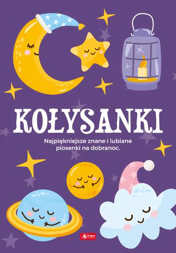 Kołysanki najpiękniejsze znane i lubiane piosenki na dobranoc