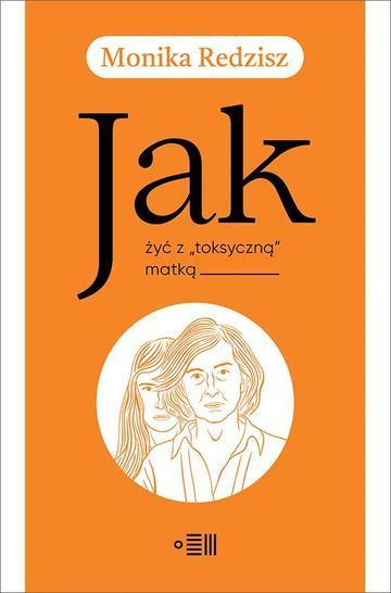 Jak żyć z toksyczną matką