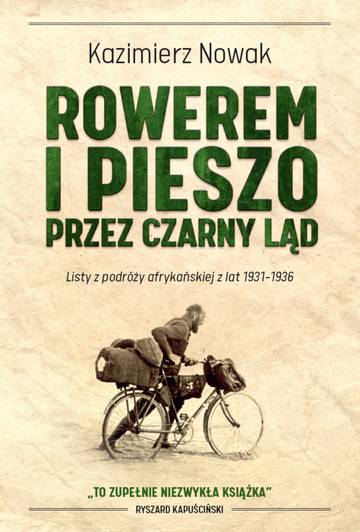 Rowerem i pieszo przez Czarny Ląd. Listy z podróży afrykańskiej z lat 1931-1936