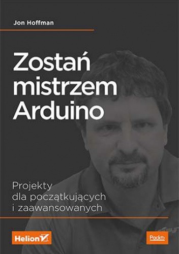 Zostań mistrzem Arduino. Projekty dla początkujących i zaawansowanych