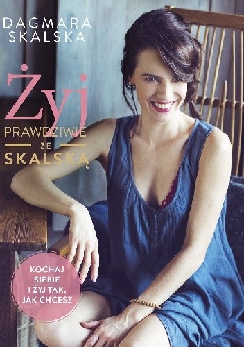 Żyj prawdziwie ze Skalską
