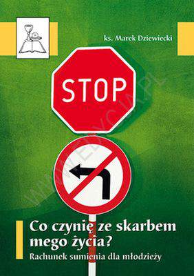 Co czynię ze skarbem mego życia? rachunek sumienia dla młodzieży