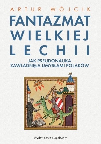 Fantazmat Wielkiej Lechii. Jak pseudonauka zawładnęła umysłami Polaków