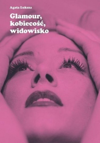 Glamour, kobiecość, widowisko