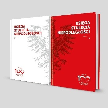 Księga Stulecia Niepodległości. Tom 1