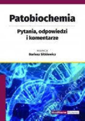Patobiochemia. Pytania, odpowiedzi i komentarze