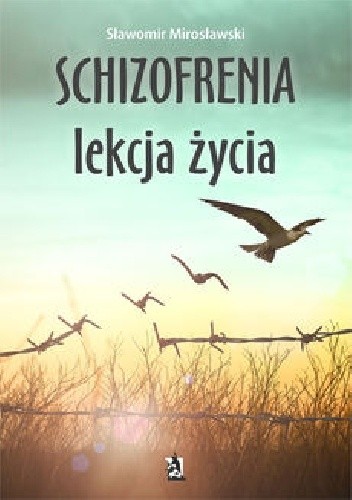 Schizofrenia ? lekcja życia