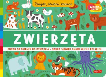 Zwierzęta. Akademia mądrego dziecka. Znajdź, otwórz, zobacz