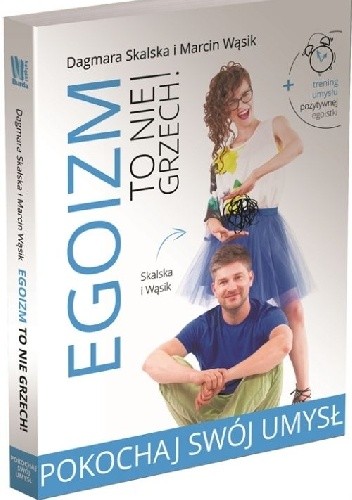 Egoizm to nie grzech! Pokochaj swój umysł